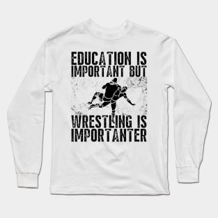 Wrestling is importanter Long Sleeve T-Shirt